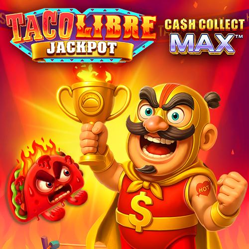 Taco Libre Jackpot: Cash Collect Max - STONEBET88